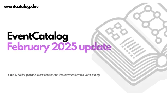 EventCatalog February 2025 update