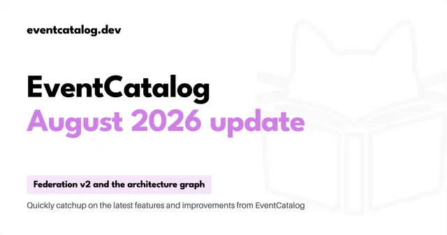 Whats new in EventCatalog - August 2026
